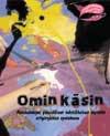 Omin Käsin – Menetelmäopas yhteisölliseen tekstiilitaiteen käyttöön erityisryhmien opetuksessa