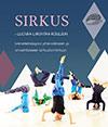 Sirkus – Luovaa liikuntaa kouluun, Menetelmäopas yhteisölliseen ja omaehtoiseen sirkustoimintaan