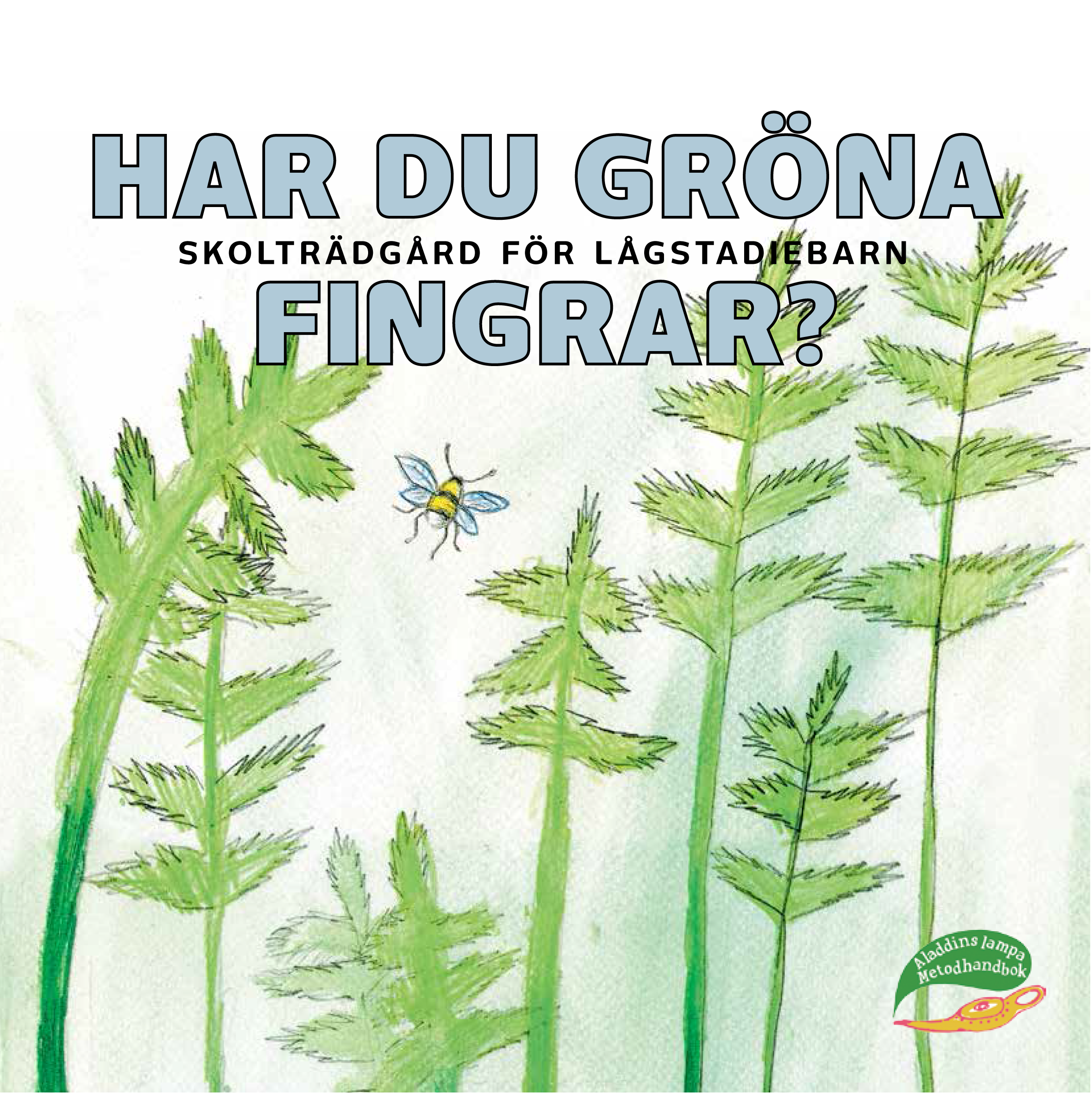 Har du gröna fingrar? Skolträdgård för lågstadiebarn