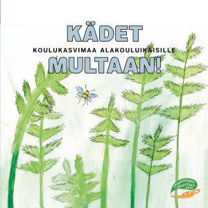 Kädet multaan! Koulukasvimaa alakouluikäisille